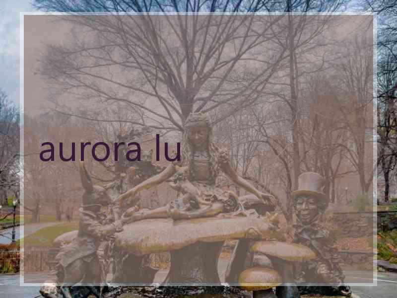 aurora lu