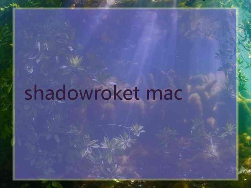 shadowroket mac